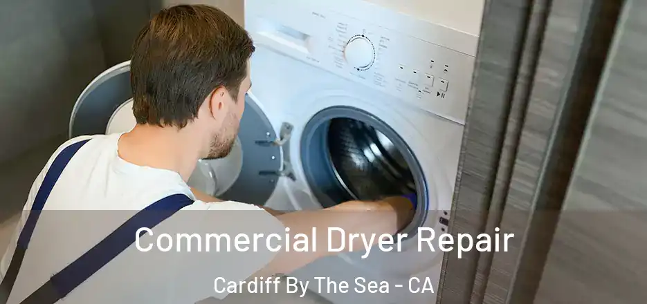  Commercial Dryer Repair Cardiff By The Sea - CA