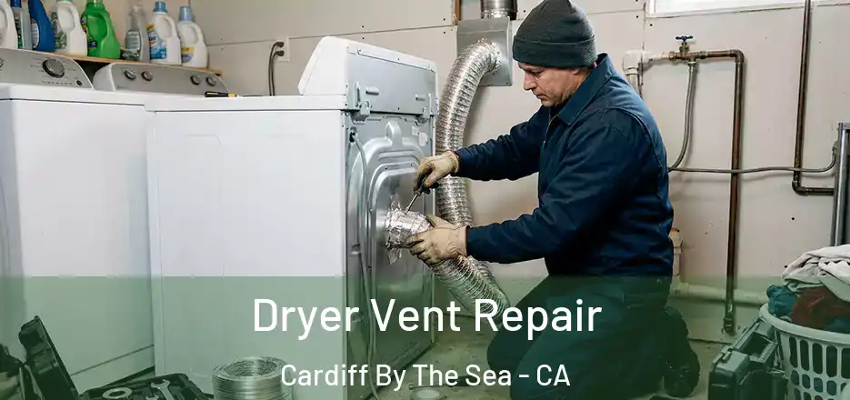  Dryer Vent Repair Cardiff By The Sea - CA