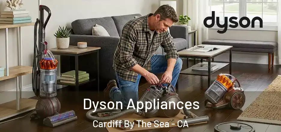  Dyson Appliances Cardiff By The Sea - CA