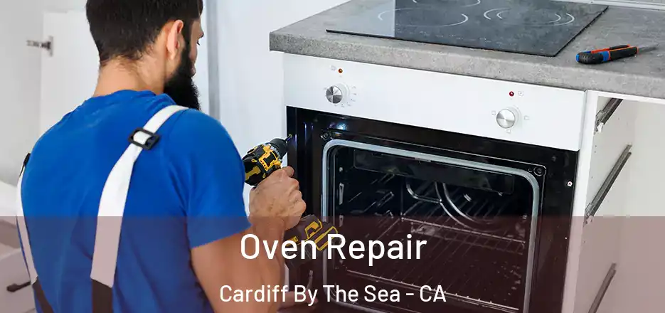  Oven Repair Cardiff By The Sea - CA