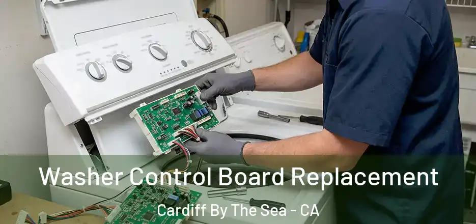  Washer Control Board Replacement Cardiff By The Sea - CA